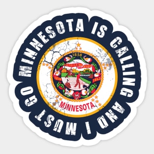 Minnesota Is Calling And I Must Go Sticker